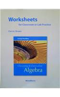 Worksheets for Classroom or Lab Practice for Elementary and Intermediate Algebra