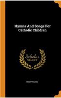 Hymns and Songs for Catholic Children