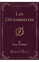 Les Décembristes (Classic Reprint)