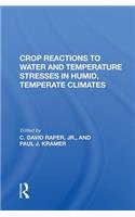 Crop Reactions to Water and Temperature Stresses in Humid, Temperate Climates