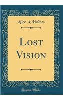 Lost Vision (Classic Reprint)