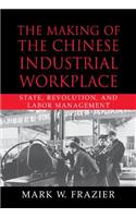 The Making of the Chinese Industrial Workplace
