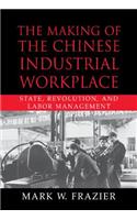 Making of the Chinese Industrial Workplace