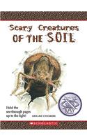 Scary Creatures of the Soil