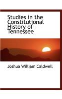 Studies in the Constitutional History of Tennessee