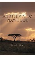An Attempt to Prove God