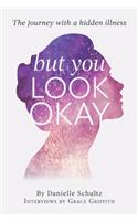 But you Look Ok