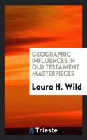 GEOGRAPHIC INFLUENCES IN OLD TESTAMENT M