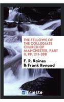 Fellows of the Collegiate Church of Manchester, Part II, Pp. 211-398