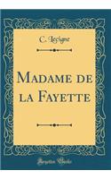 Madame de la Fayette (Classic Reprint)