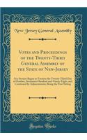 Votes and Proceedings of the Twenty-Third General Assembly of the State of New-Jersey: At a Session Begun at Trenton the Twenty-Third Day of October, Seventeen Hundred and Ninety-Eight, and Continued by Adjournments; Being the First Sitting