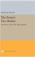 The Poem's Two Bodies: The Poetics of the 1590 Faerie Queene(Princeton Legacy Library)