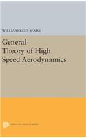 General Theory of High Speed Aerodynamics