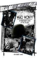 WHO Won?!? An Irreverent Look at the Oscars, Volume 1