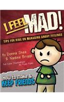 I Feel Mad! Tips for Kids on Managing Angry Feelings