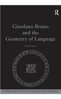 Giordano Bruno and the Geometry of Language: (Literary and Scientific Cultures of Early Modernity)