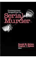 Contemporary Perspectives on Serial Murder