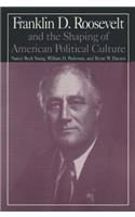 M.E.Sharpe Library of Franklin D.Roosevelt Studies: V. 1: Franklin D.Roosevelt and the Shaping of American Political Culture