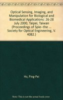 Optical Sensing Imaging and Manipulation For Biological and Biomedical Applications