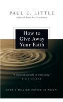 How to Give Away Your Faith