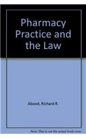 Pharmacy Practice and the Law
