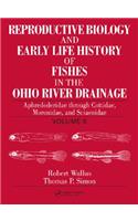 Reproductive Biology and Early Life History of Fishes in the Ohio River Drainage