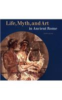 Life, Myth, And Art In Ancient Rome