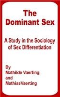 The Dominant Sex: A Study in the Sociology of Sex Differentiation