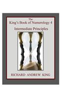 King's Book of Numerology 4 - Intermediate Principles