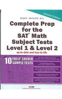 Complete Prep for the SAT Math Subject Tests: Levels 1 & 2 With 10 Fully Solved Sample Tests