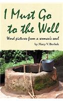I Must Go to the Well