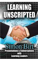 Learning Unscripted: Presentations and Conversations With Learning Leaders