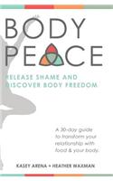 Bodypeace: Release Shame and Discover Body Freedom