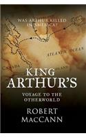 King Arthur's Voyage to the Otherworld