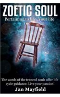 Zoetic Soul: Pertaining to Life. Your Life
