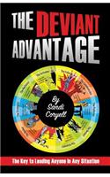 The Deviant Advantage: The Key to Leading Anyone in Any Situation