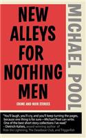 New Alleys For Nothing Men