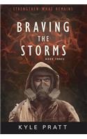Braving the Storms