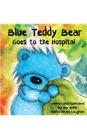 Blue Teddy Bear Goes to the Hospital
