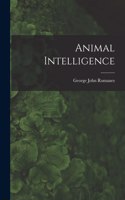 Animal Intelligence [microform]