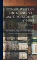 Leonard Weeks, of Greenland, N. H. and Descendants, 1639-1888