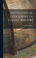 Historical Geography of Europe, 800-1789