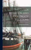 Cuban Situation and Our Treaty Relations