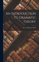 Introduction To Dramatic Theory