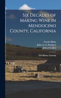 Six Decades of Making Wine in Mendocino County, California