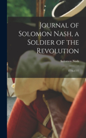 Journal of Solomon Nash, a Soldier of the Revolution