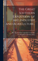 Great Southern Exposition of Art, Industry and Agriculture..