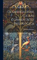 De Emendatione Lucani Commentatio Philologica