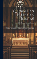 Que Mal Han Hecho Los Jesuitas!