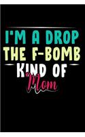 I'm A Drop The F-Bomb Kind Of Mom